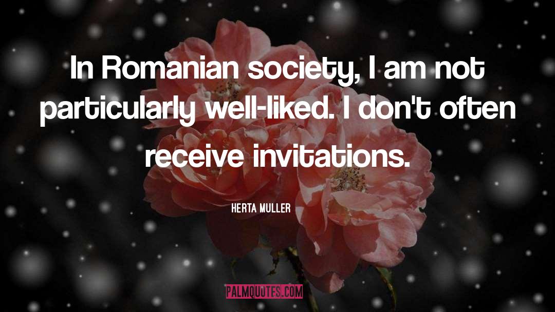 Herta Muller Quotes: In Romanian society, I am