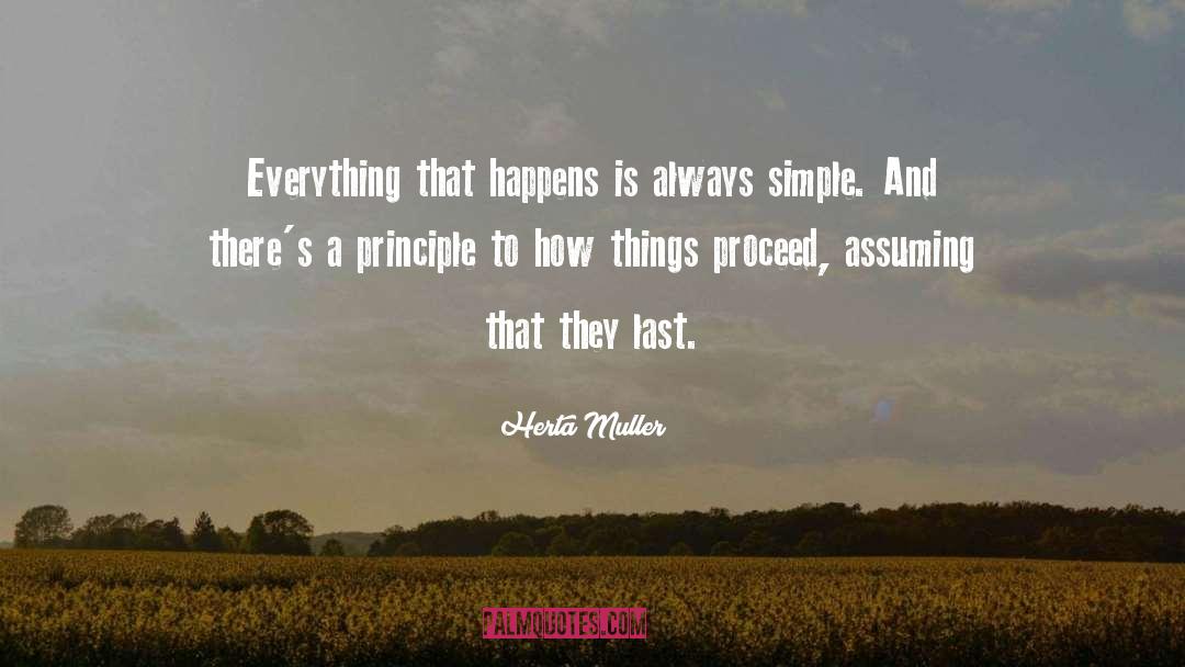 Herta Muller Quotes: Everything that happens is always