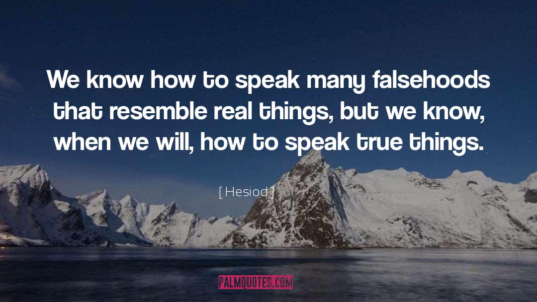 Hesiod Quotes: We know how to speak