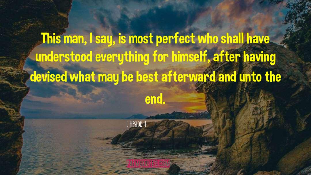 Hesiod Quotes: This man, I say, is