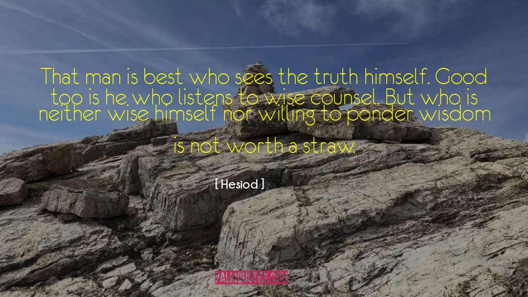 Hesiod Quotes: That man is best who