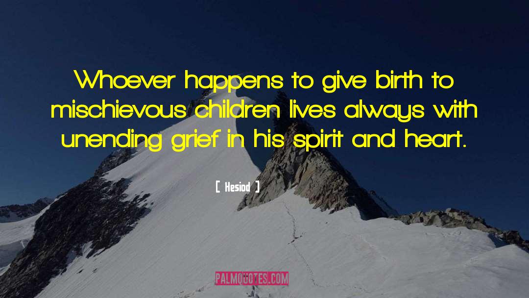 Hesiod Quotes: Whoever happens to give birth
