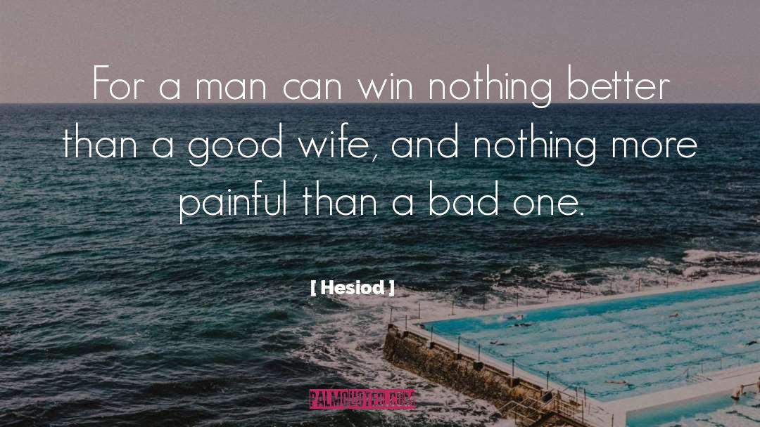 Hesiod Quotes: For a man can win