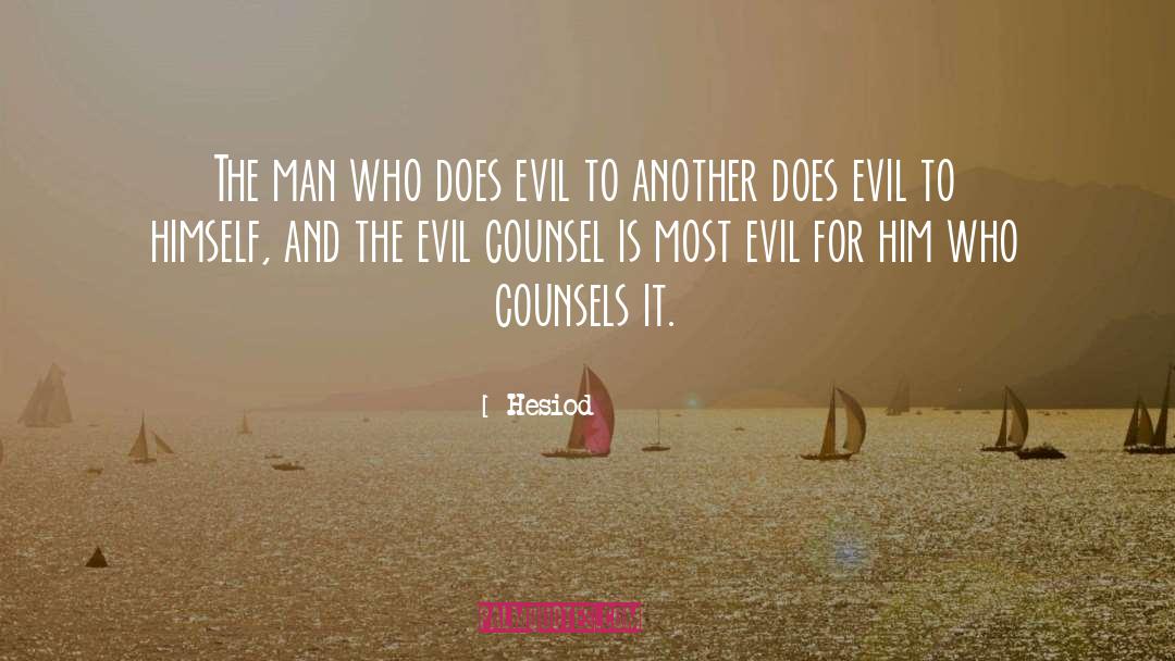 Hesiod Quotes: The man who does evil