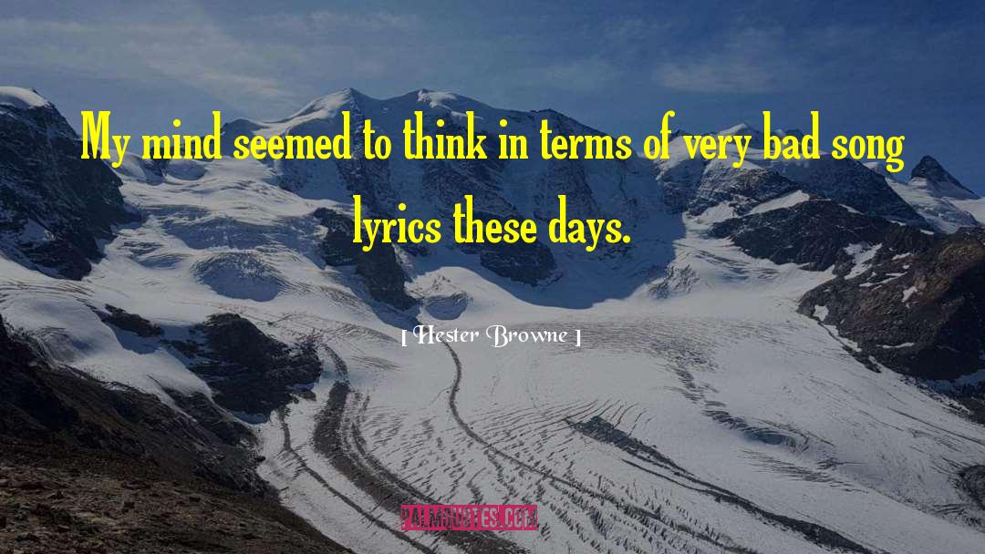 Hester Browne Quotes: My mind seemed to think