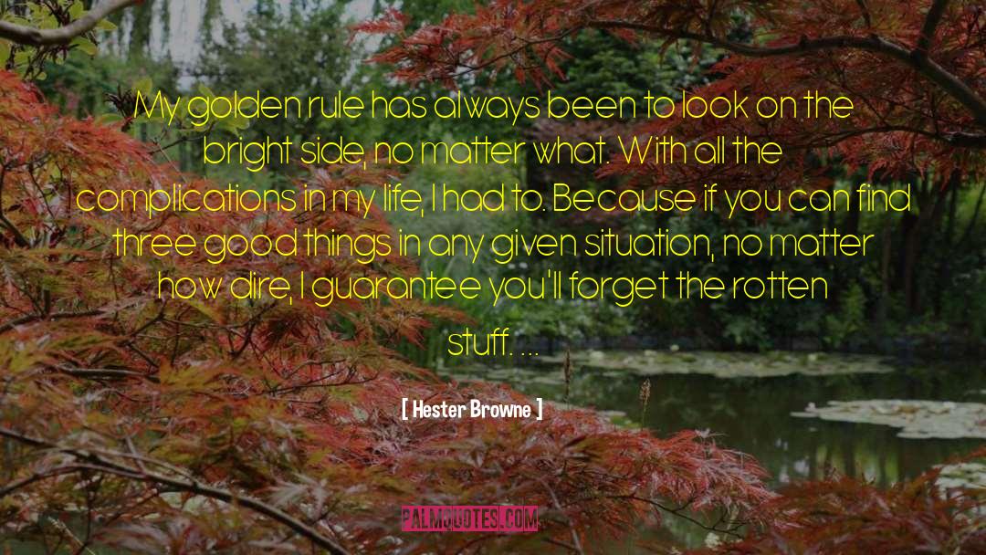 Hester Browne Quotes: My golden rule has always