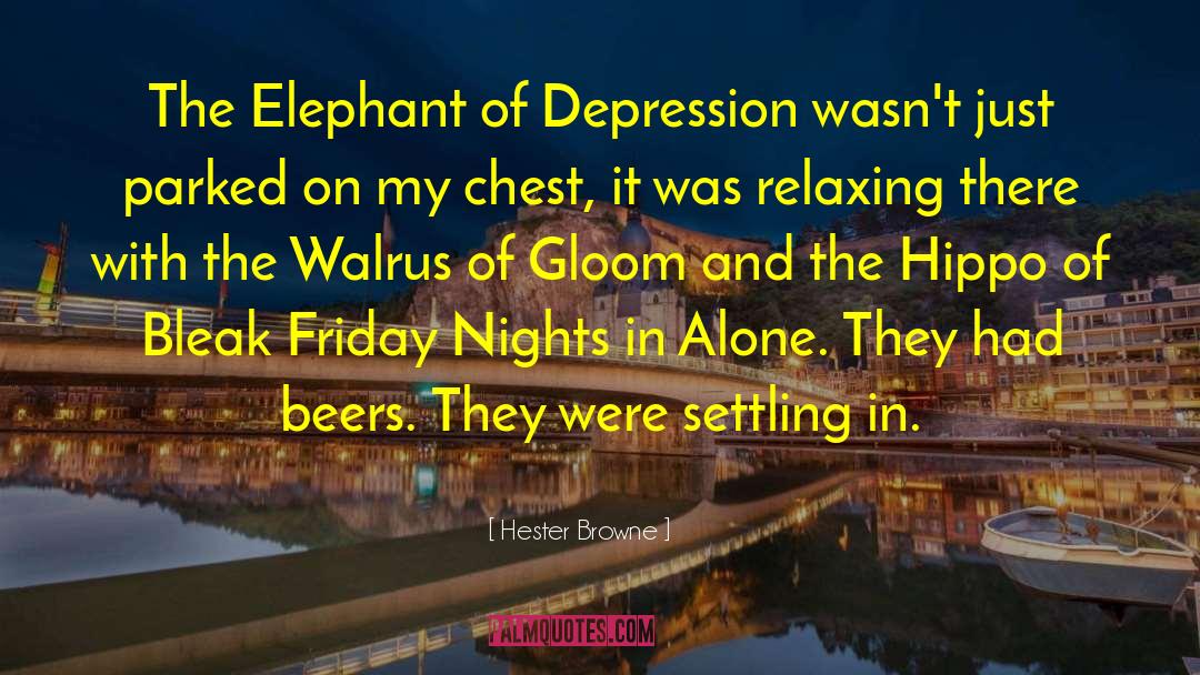 Hester Browne Quotes: The Elephant of Depression wasn't