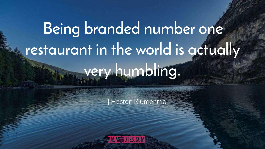 Heston Blumenthal Quotes: Being branded number one restaurant