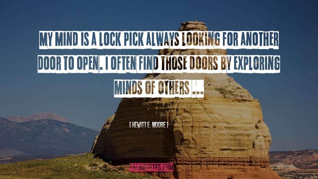 Hewitt E. Moore Quotes: My mind is a lock