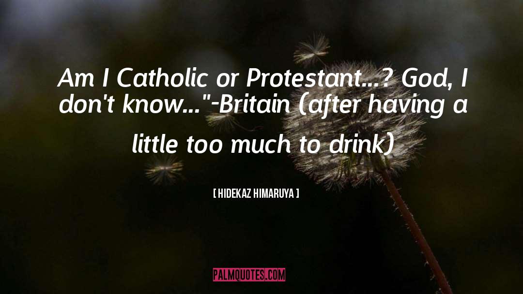 Hidekaz Himaruya Quotes: Am I Catholic or Protestant...?