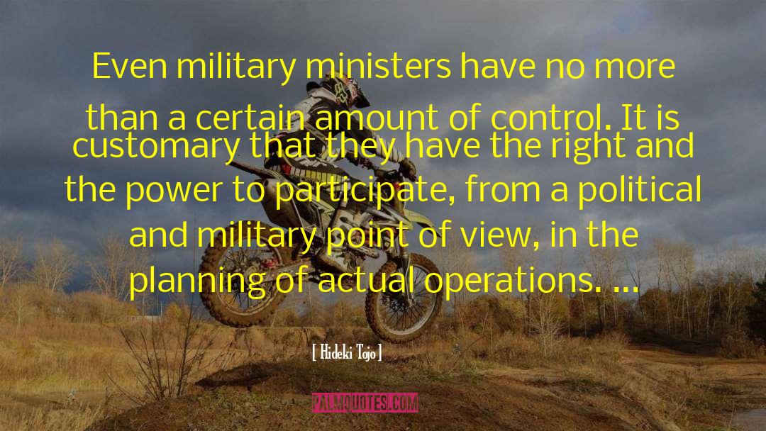 Hideki Tojo Quotes: Even military ministers have no