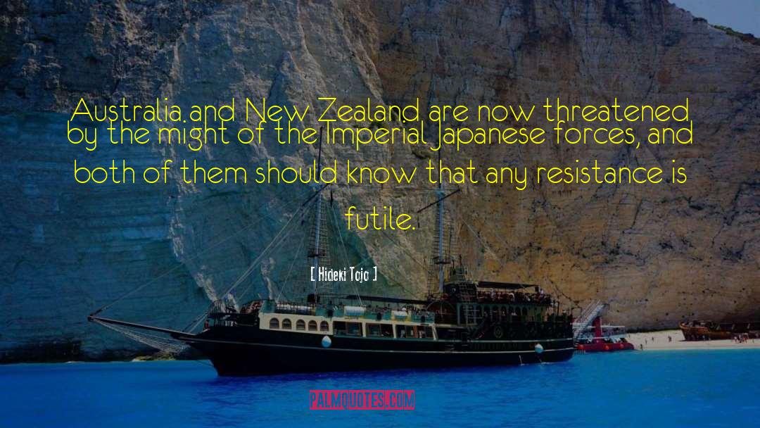 Hideki Tojo Quotes: Australia and New Zealand are