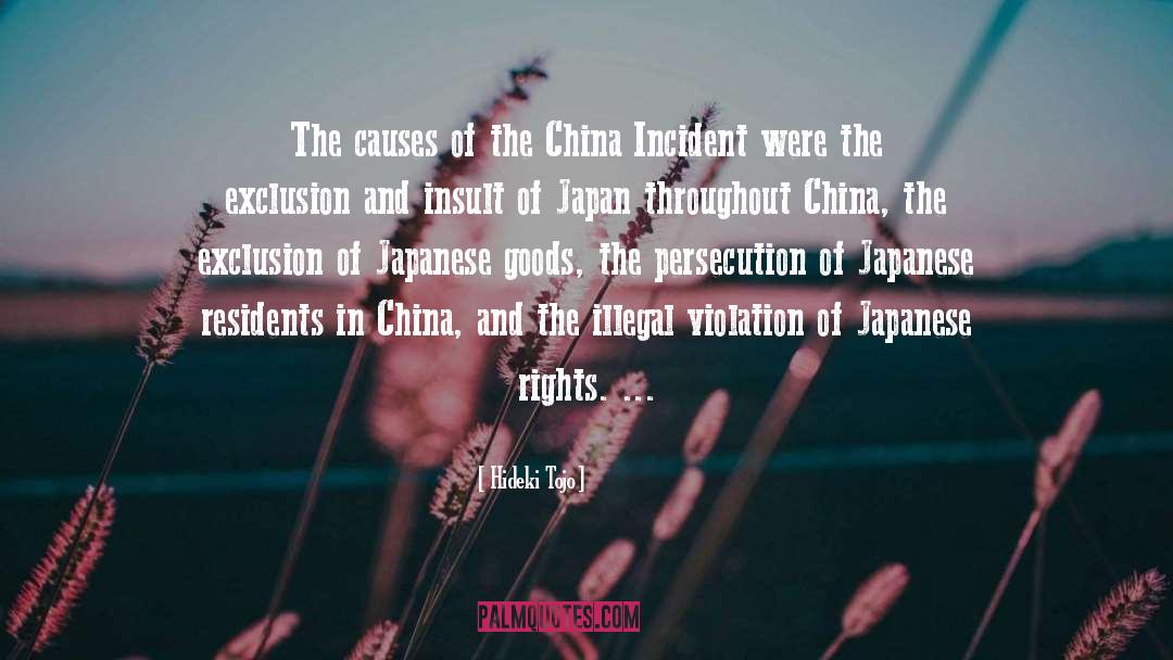 Hideki Tojo Quotes: The causes of the China