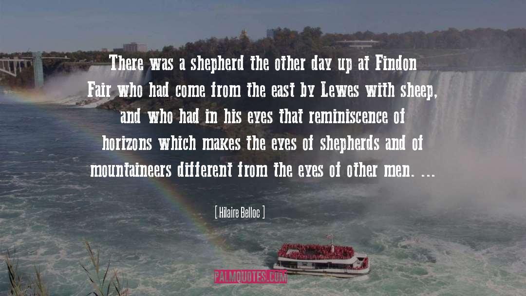 Hilaire Belloc Quotes: There was a shepherd the