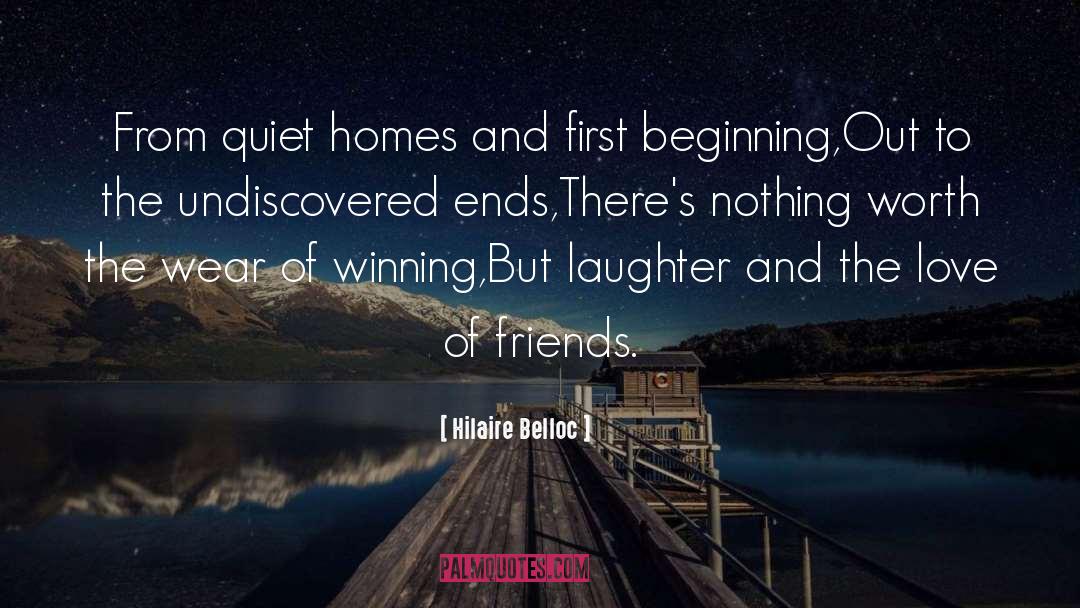 Hilaire Belloc Quotes: From quiet homes and first