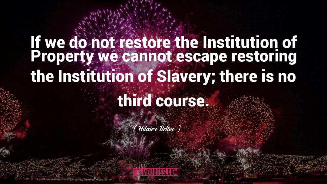 Hilaire Belloc Quotes: If we do not restore