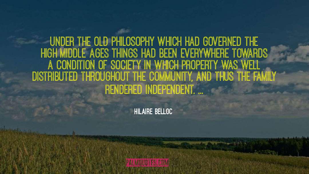 Hilaire Belloc Quotes: Under the old philosophy which