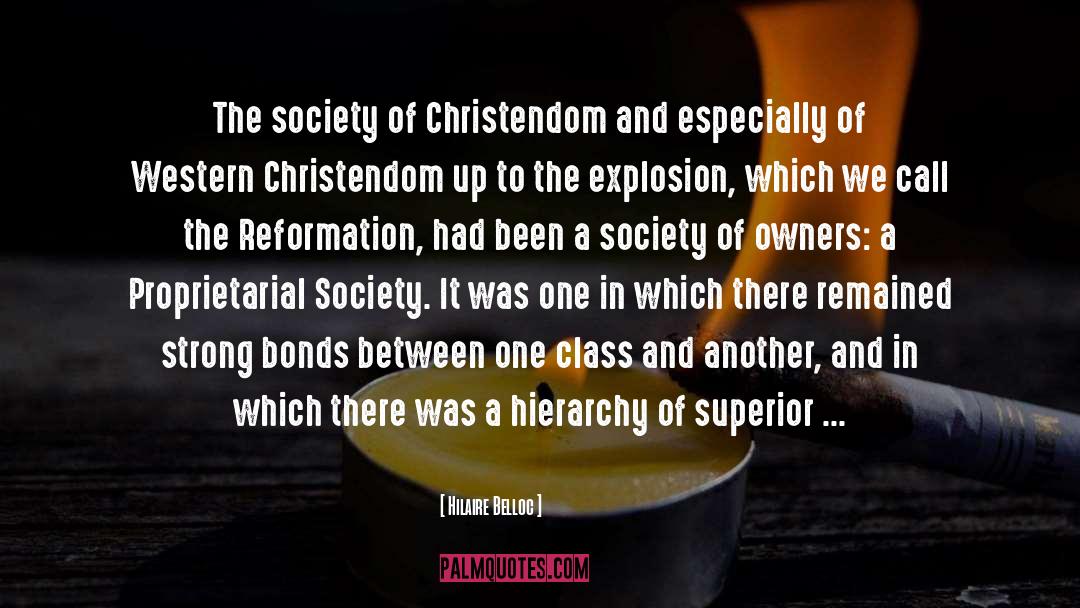 Hilaire Belloc Quotes: The society of Christendom and