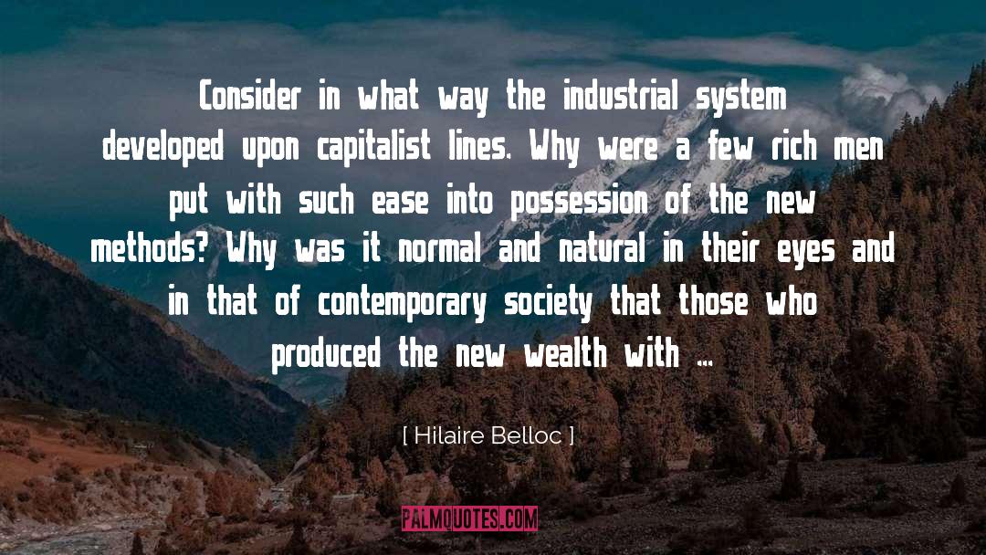 Hilaire Belloc Quotes: Consider in what way the