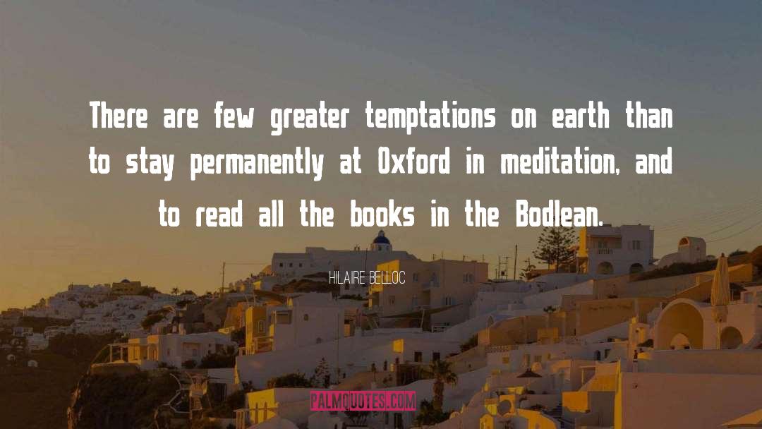 Hilaire Belloc Quotes: There are few greater temptations