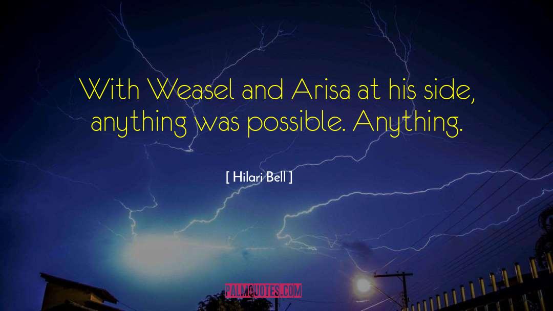 Hilari Bell Quotes: With Weasel and Arisa at