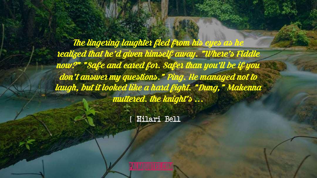 Hilari Bell Quotes: The lingering laughter fled from