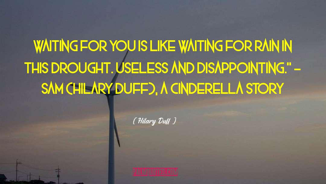 Hilary Duff Quotes: Waiting for you is like