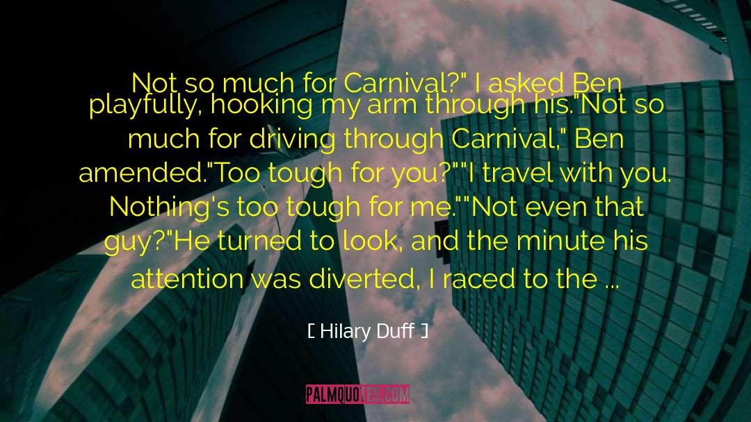 Hilary Duff Quotes: Not so much for Carnival?
