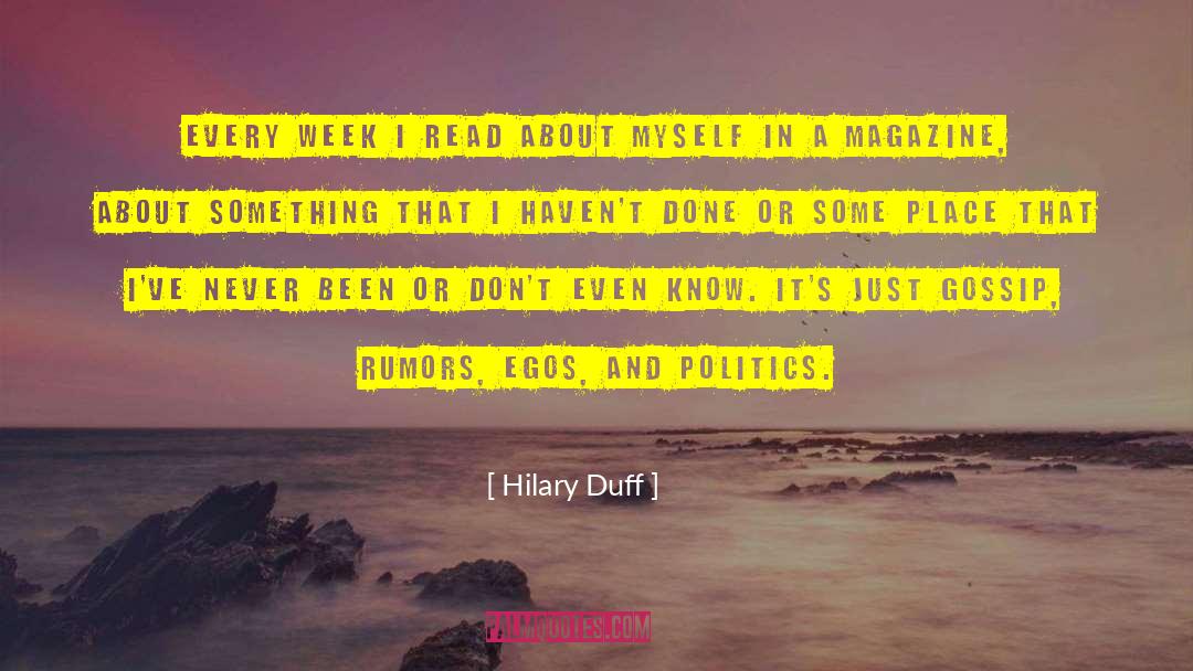 Hilary Duff Quotes: Every week I read about