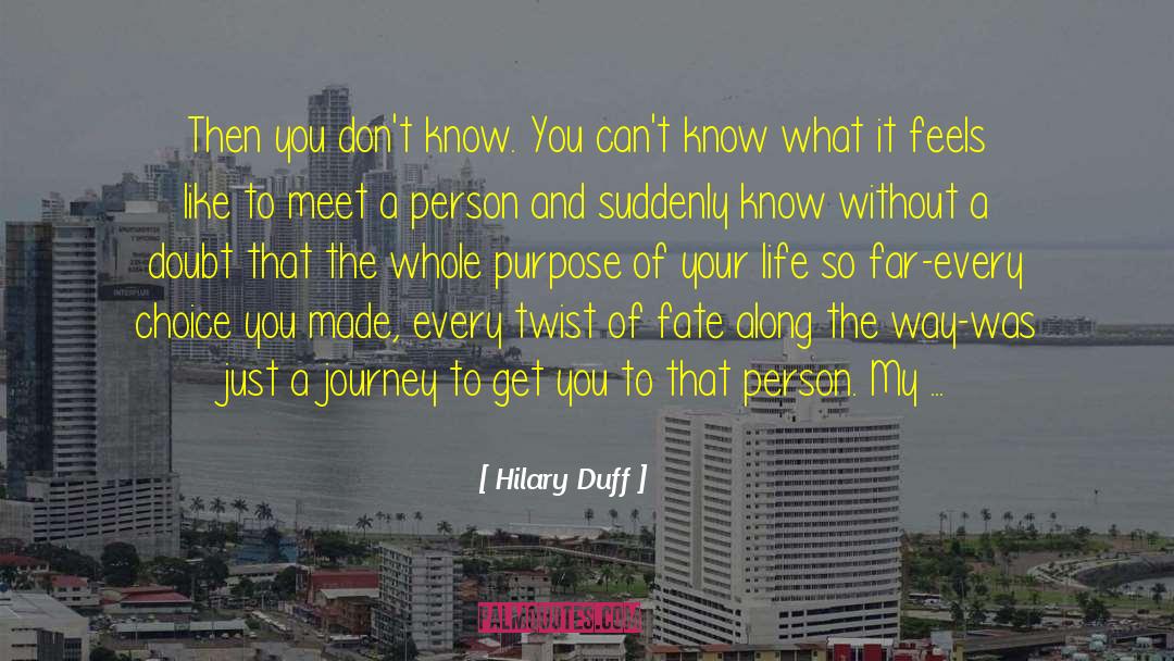 Hilary Duff Quotes: Then you don't know. You