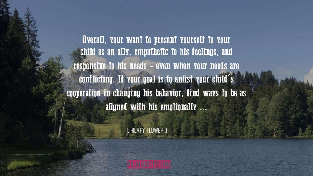 Hilary Flower Quotes: Overall, your want to present
