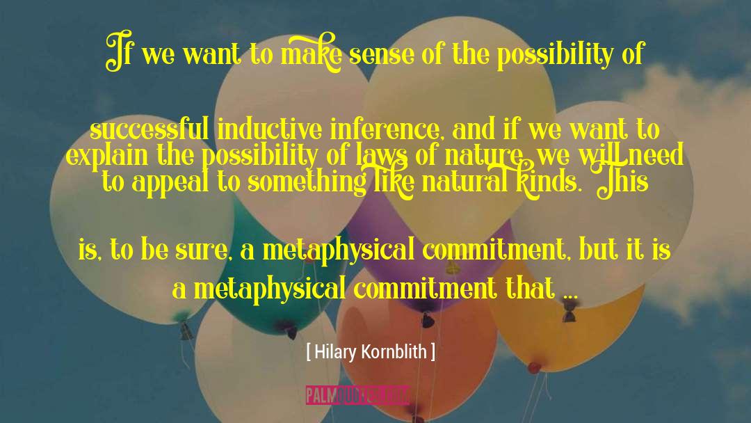 Hilary Kornblith Quotes: If we want to make