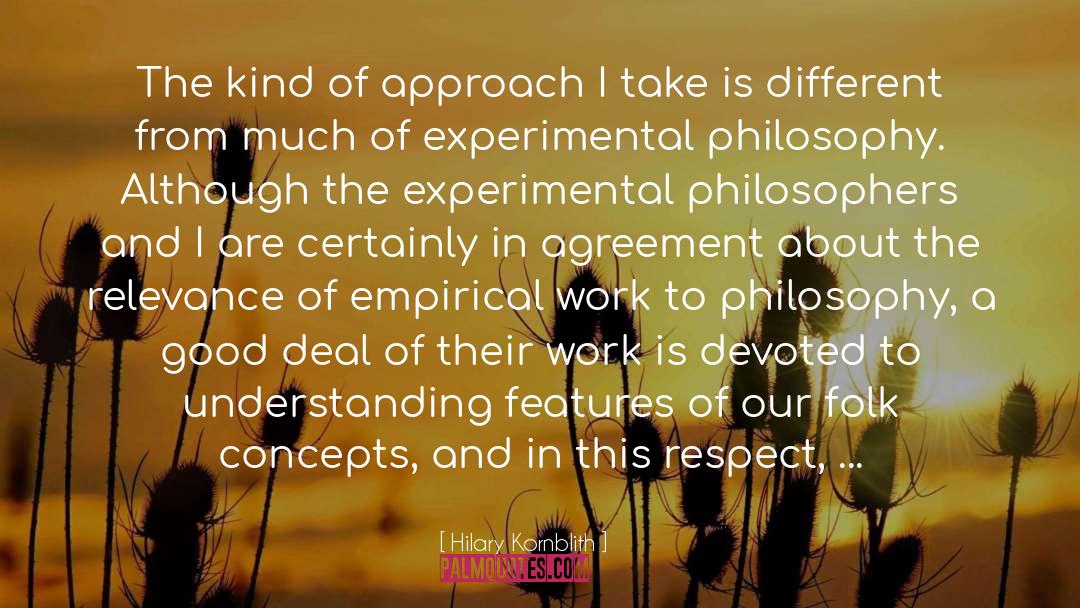 Hilary Kornblith Quotes: The kind of approach I