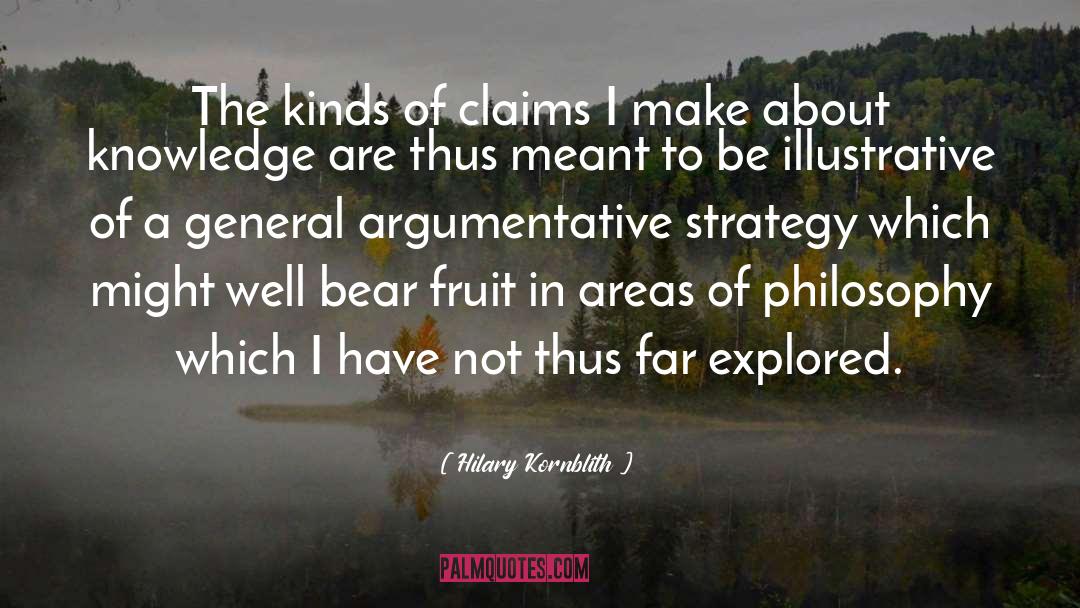Hilary Kornblith Quotes: The kinds of claims I