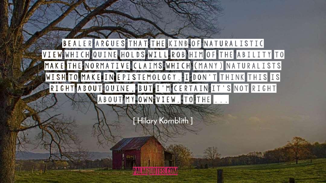 Hilary Kornblith Quotes: Bealer argues that the kind