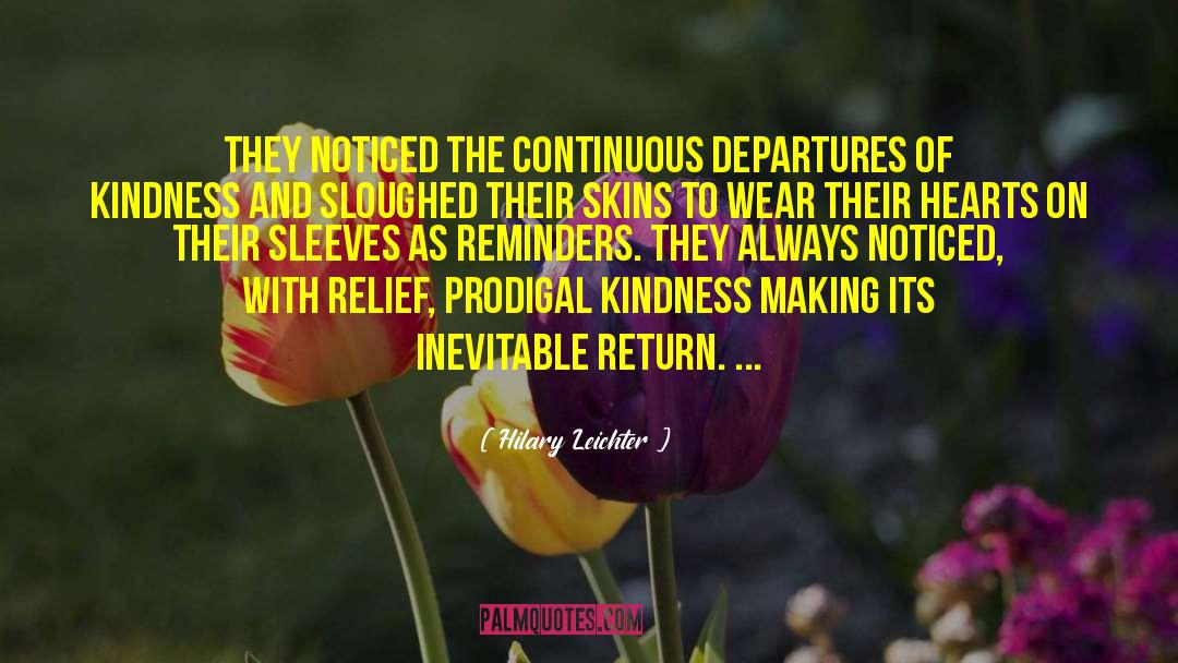Hilary Leichter Quotes: They noticed the continuous departures