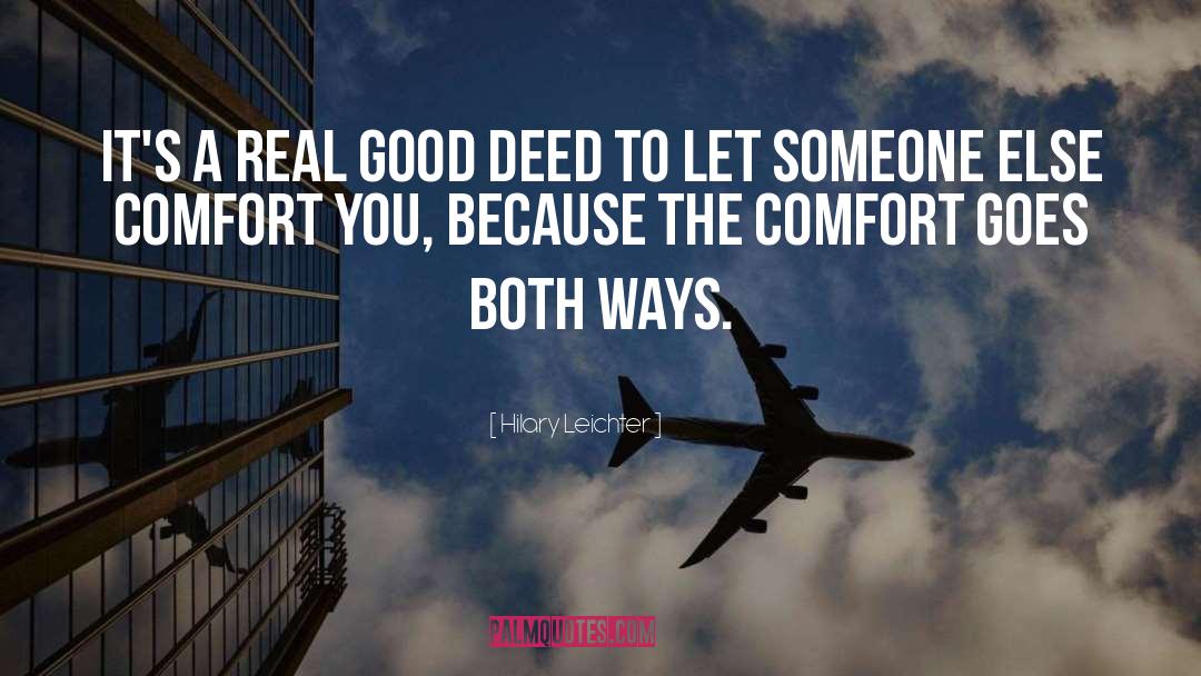 Hilary Leichter Quotes: It's a real good deed