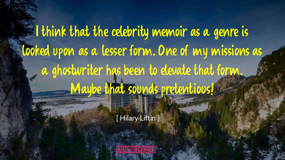 Hilary Liftin Quotes: I think that the celebrity
