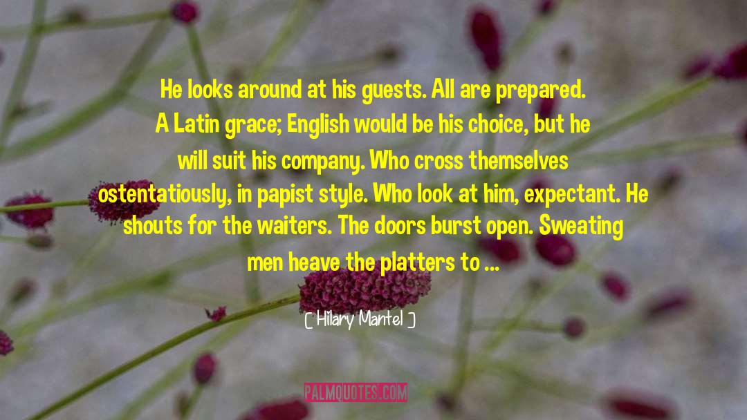 Hilary Mantel Quotes: He looks around at his