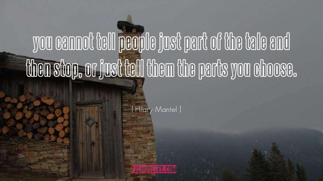 Hilary Mantel Quotes: you cannot tell people just