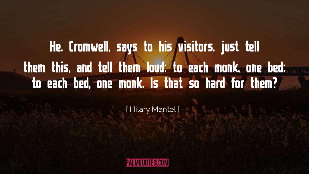 Hilary Mantel Quotes: He, Cromwell, says to his
