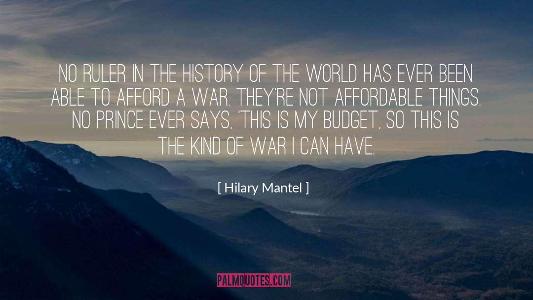 Hilary Mantel Quotes: No ruler in the history