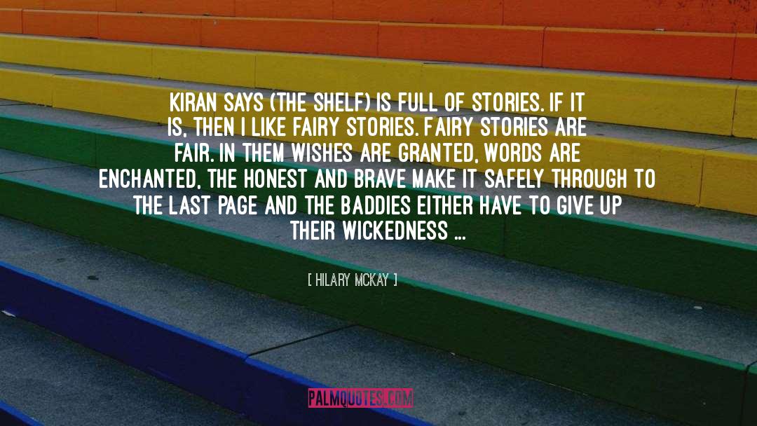 Hilary McKay Quotes: Kiran says (the shelf) is