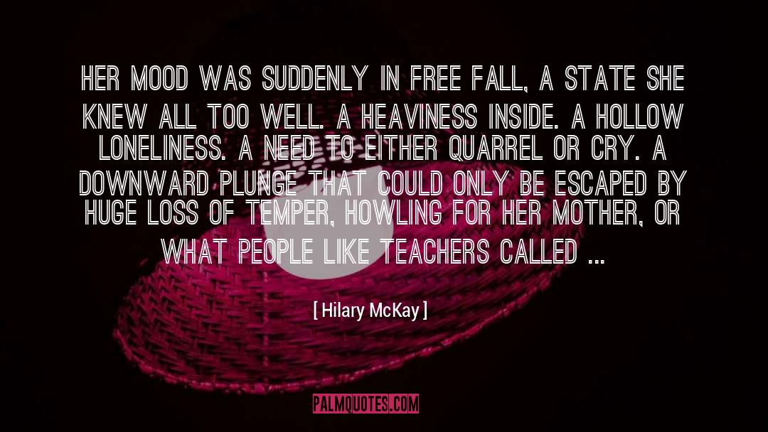 Hilary McKay Quotes: Her mood was suddenly in