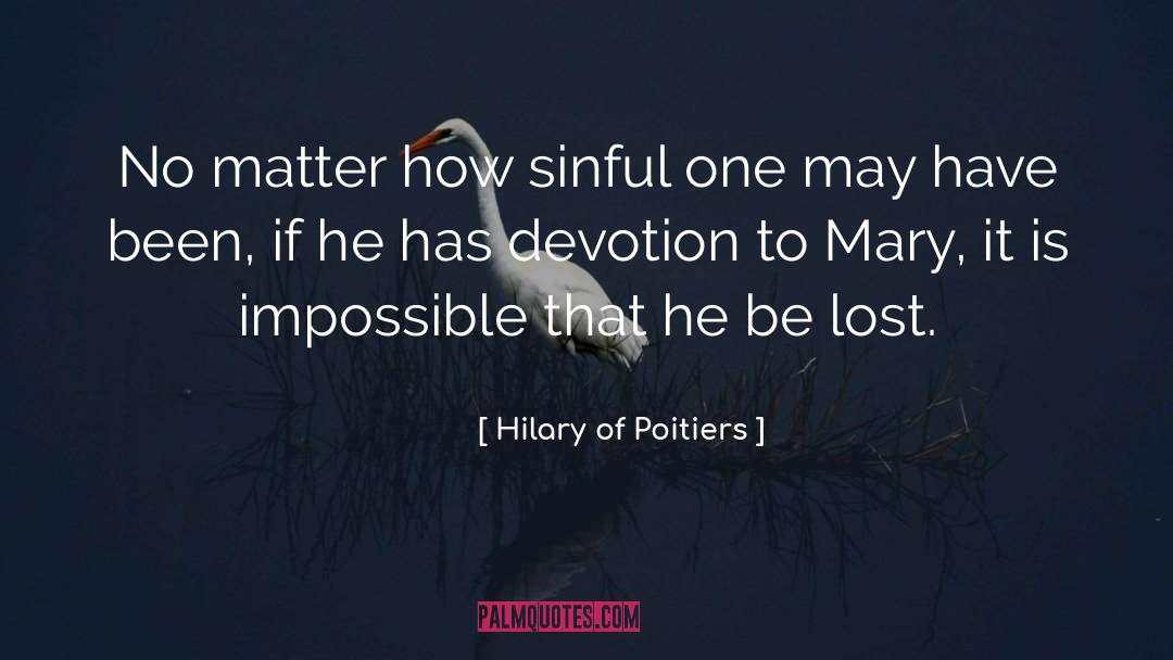 Hilary Of Poitiers Quotes: No matter how sinful one