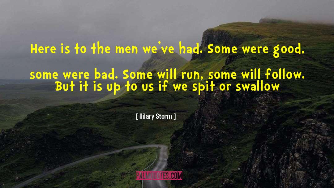 Hilary Storm Quotes: Here is to the men