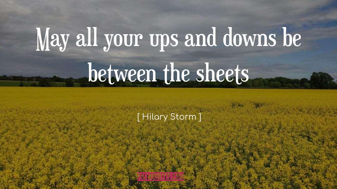 Hilary Storm Quotes: May all your ups and