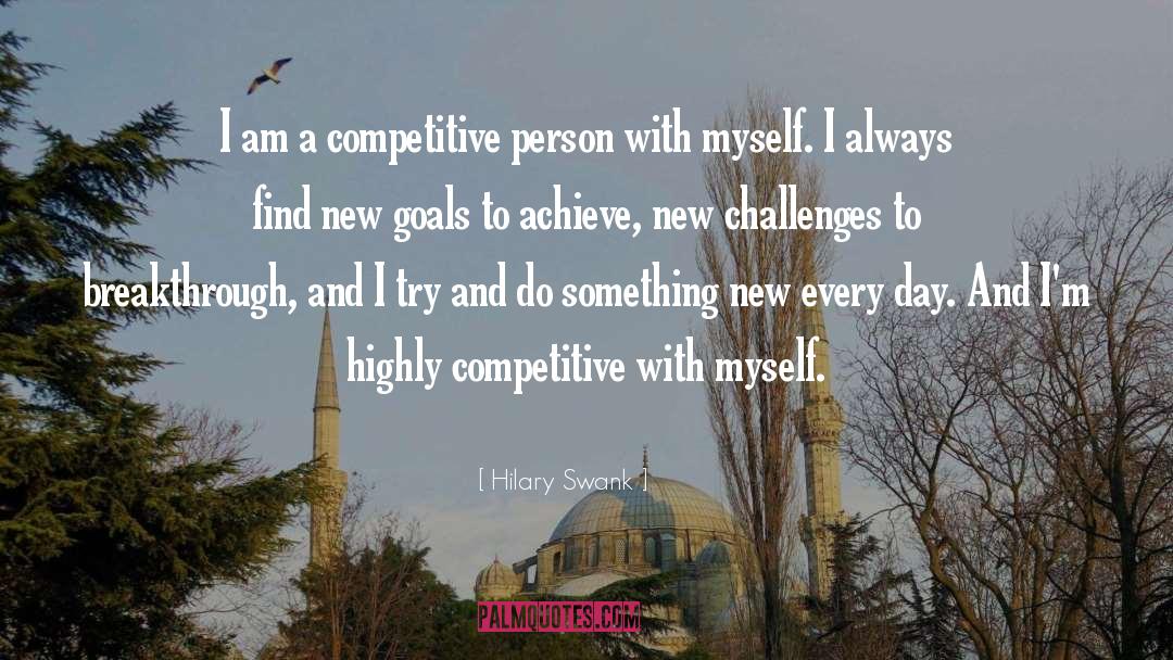 Hilary Swank Quotes: I am a competitive person