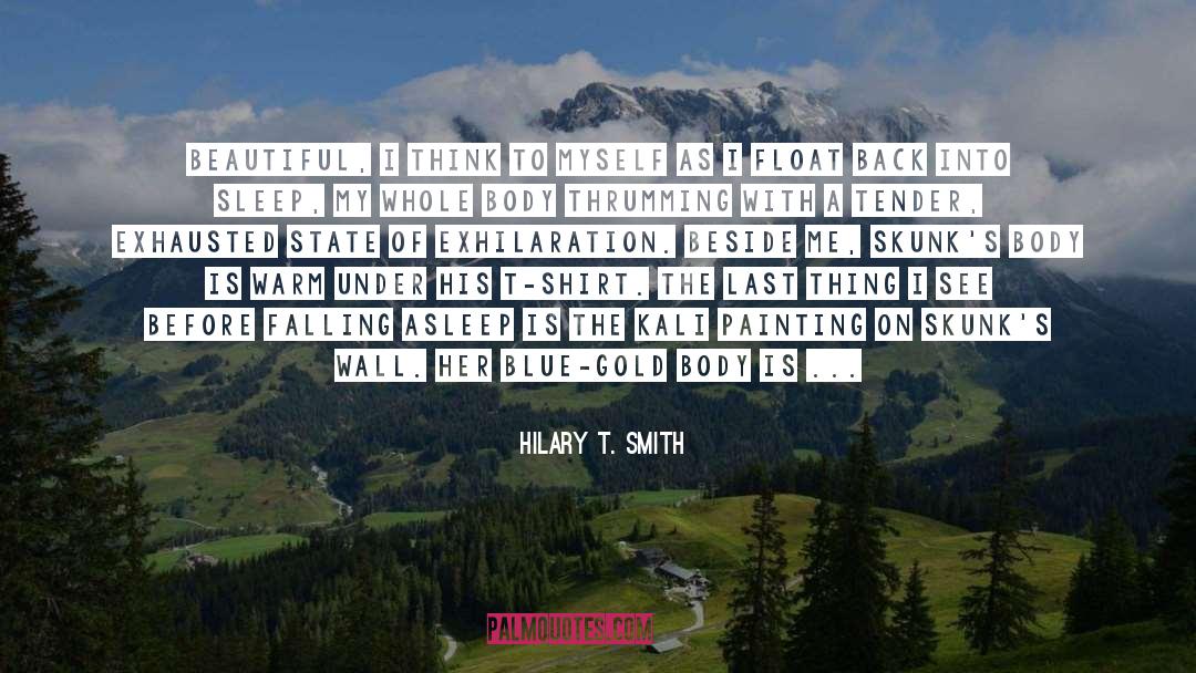 Hilary T. Smith Quotes: Beautiful, I think to myself