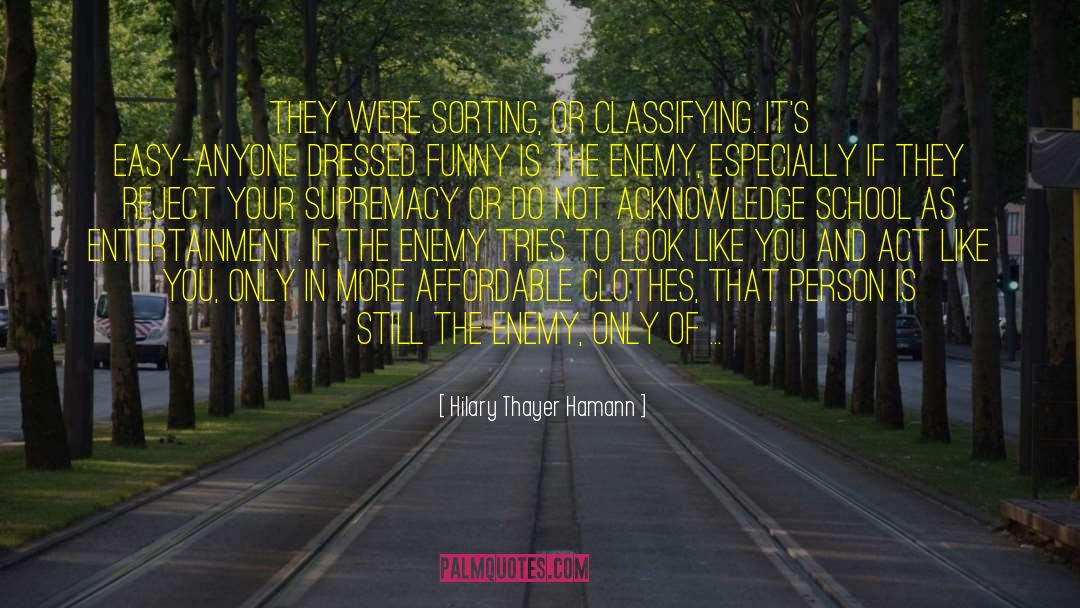 Hilary Thayer Hamann Quotes: They were sorting, or classifying.